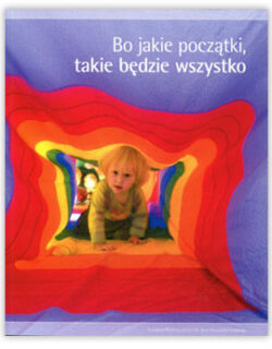 Bo jakie początki, takie będzie wszystko